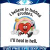 cute-heart-i-believe-in-holding-grudges-i-will-heal-in-hell-png