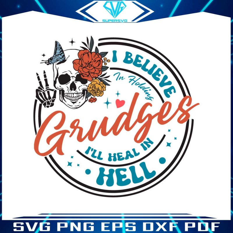 skull-i-believe-in-holding-grudges-funny-quote-svg-cricut-file
