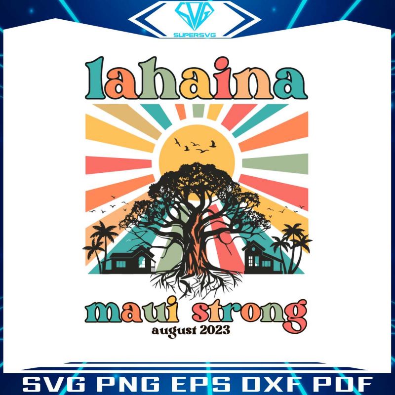 lahaina-maui-strong-august-2023-svg-lahaina-tree-svg-file