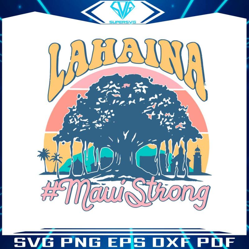 lahaina-banyan-tree-svg-maui-strong-svg-digital-cricut-file