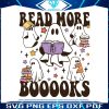 read-more-books-halloween-svg-bookish-ghost-svg-file