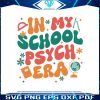 in-my-school-psych-era-svg-back-to-school-svg-cutting-file