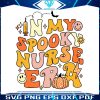 in-my-spooky-nurse-era-svg-halloween-spooky-nurse-svg