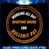 working-all-day-overtime-hours-oliver-anthony-svg-file