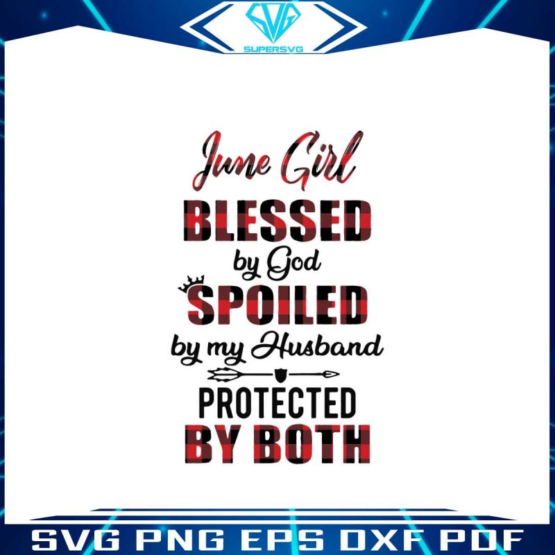 june-girl-blessed-by-god-svg-birth-day-girl-svg-file-for-cricut