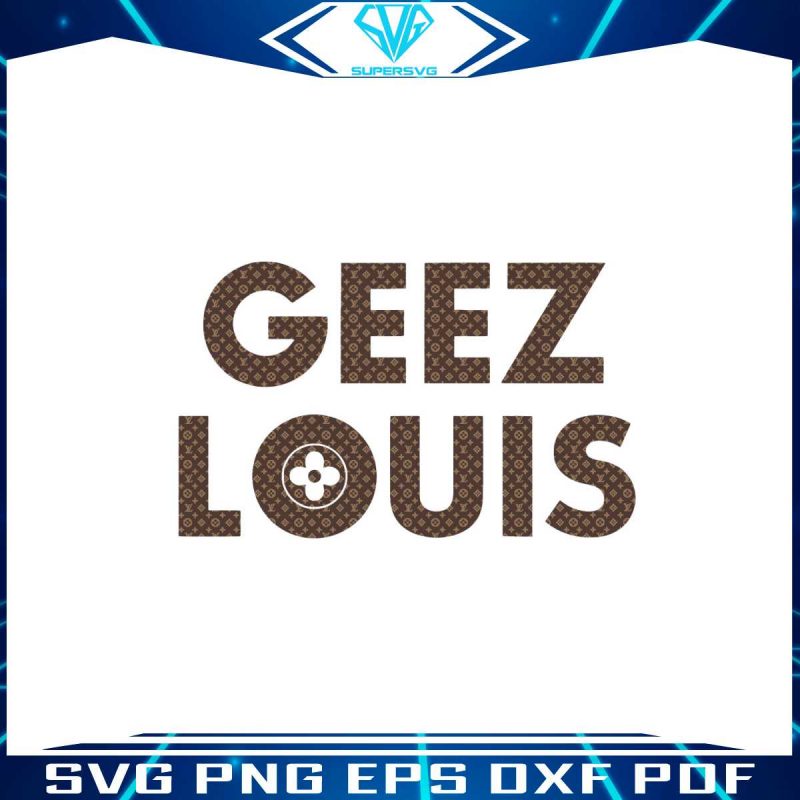 geez-louis-svg-logo-brand-louis-vuitton-svg-file-for-cricut