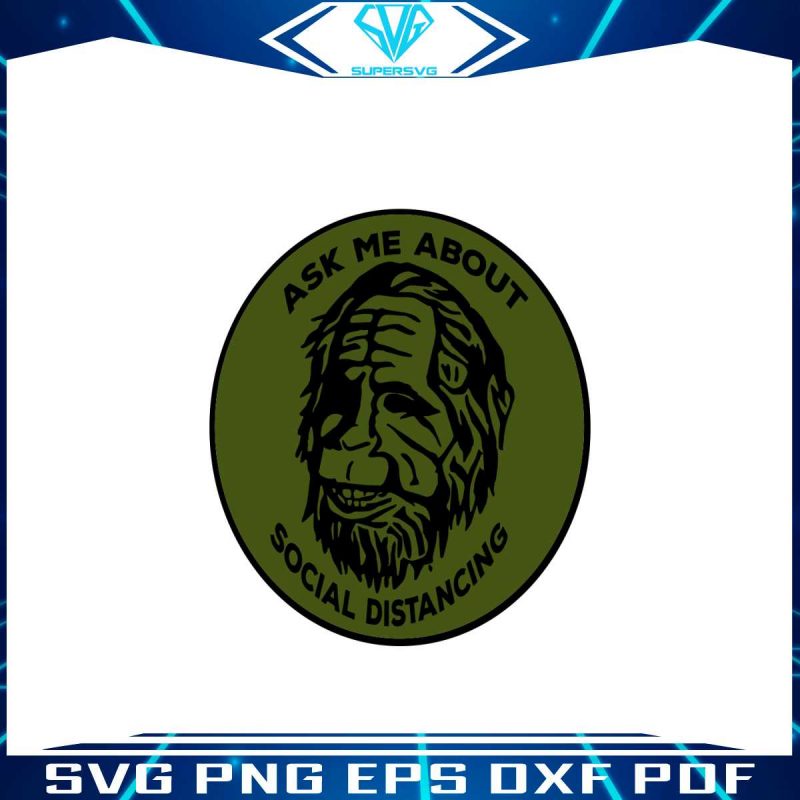 bigfoot-ask-me-about-social-distancing-svg-digital-files