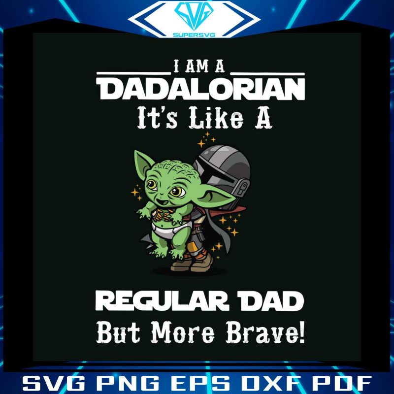 i-am-a-dadalorian-its-like-a-regular-dad-svg-cutting-digital-file