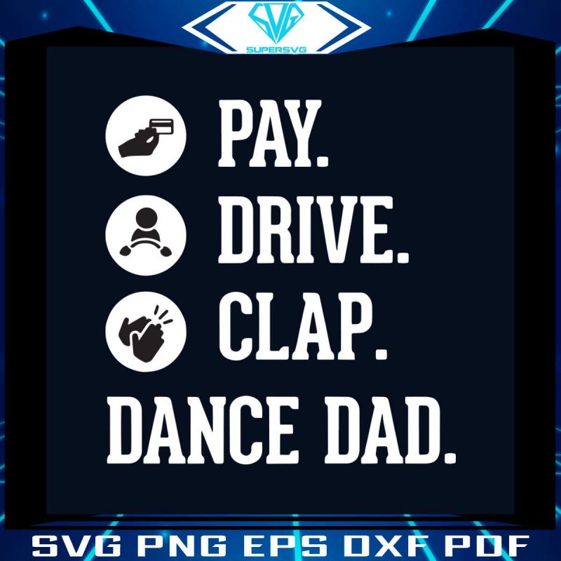 dance-dad-svg-pay-drive-clap-svg-digital-cricut-file