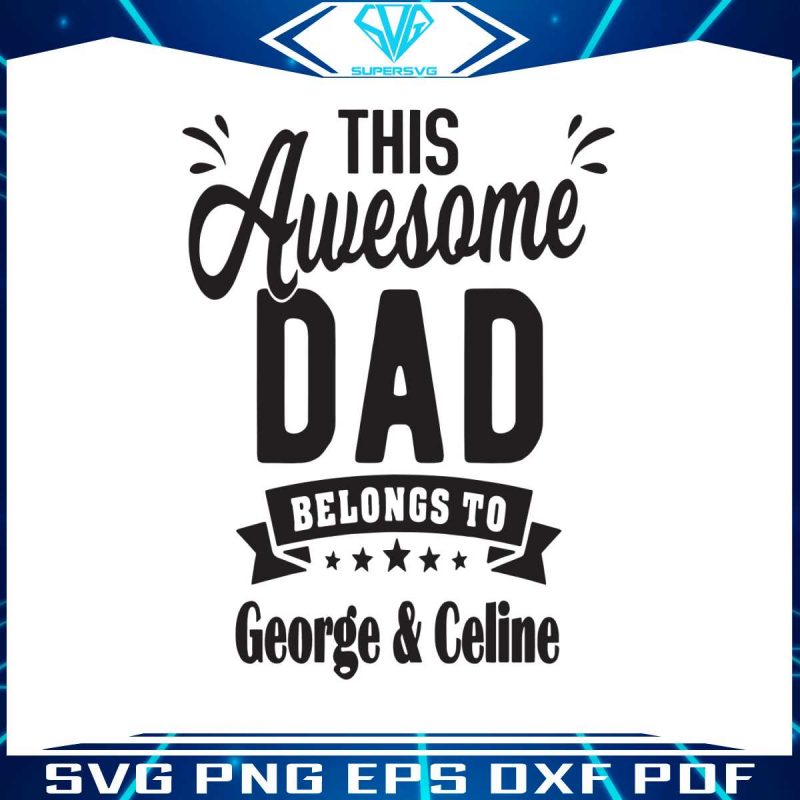 this-awesome-dad-george-celine-svg-digital-cricut-files