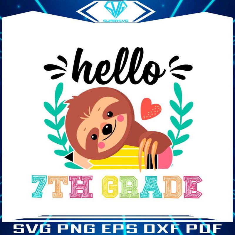 hello-7th-grade-svg-school-sloth-svg-cutting-digital-file