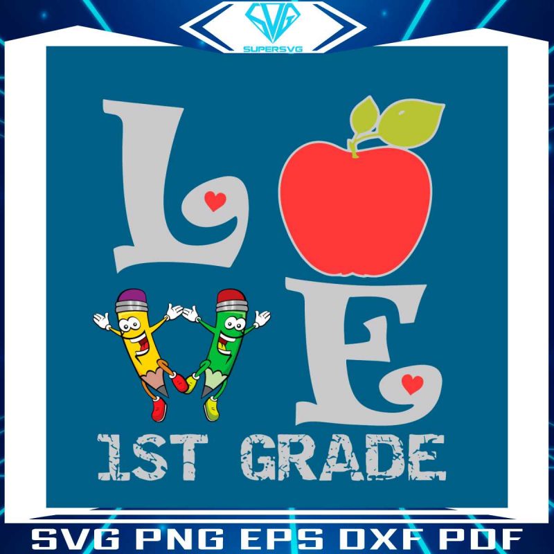 love-1st-grade-svg-back-to-school-svg-digital-file