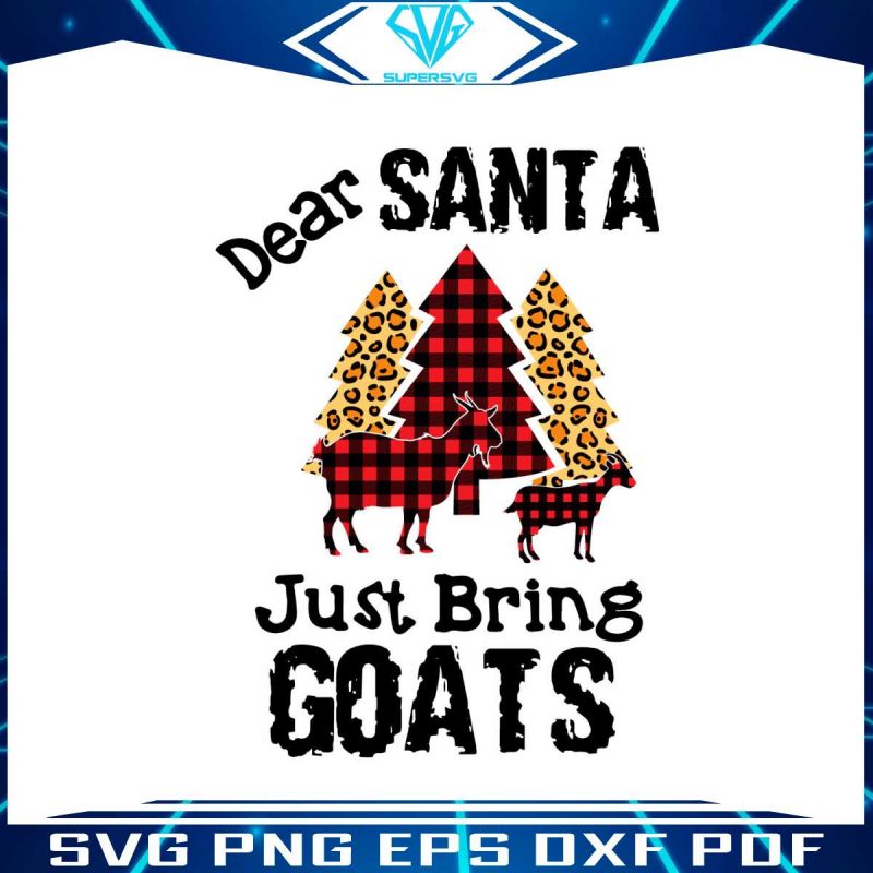 funny-dear-santa-just-bring-goats-svg-cutting-digital-file