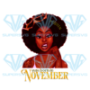 A Queen Was Born In November Sublimation, Juneteenth Png