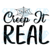 Creep It Real Svg, Halloween Svg, Spiderweb Svg, Real Halloween Svg