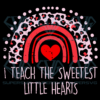 I Teach The Sweetest Hearts Rainbow Cricut Svg Files