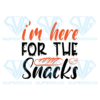 I'm Here For The Snacks Svg, Halloween Svg, Snacks Svg, Halloween Gift Svg