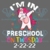 I'm in Preschool On Twosday Cricut Svg Files, Tuesday February 2nd Svg