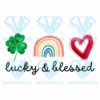Lucky And Blessed Rainbow Sublimation, St. Patrick?s Day Png