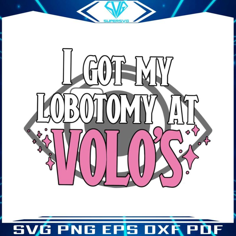 retro-i-got-my-lobotomy-at-volos-svg-file-for-cricut