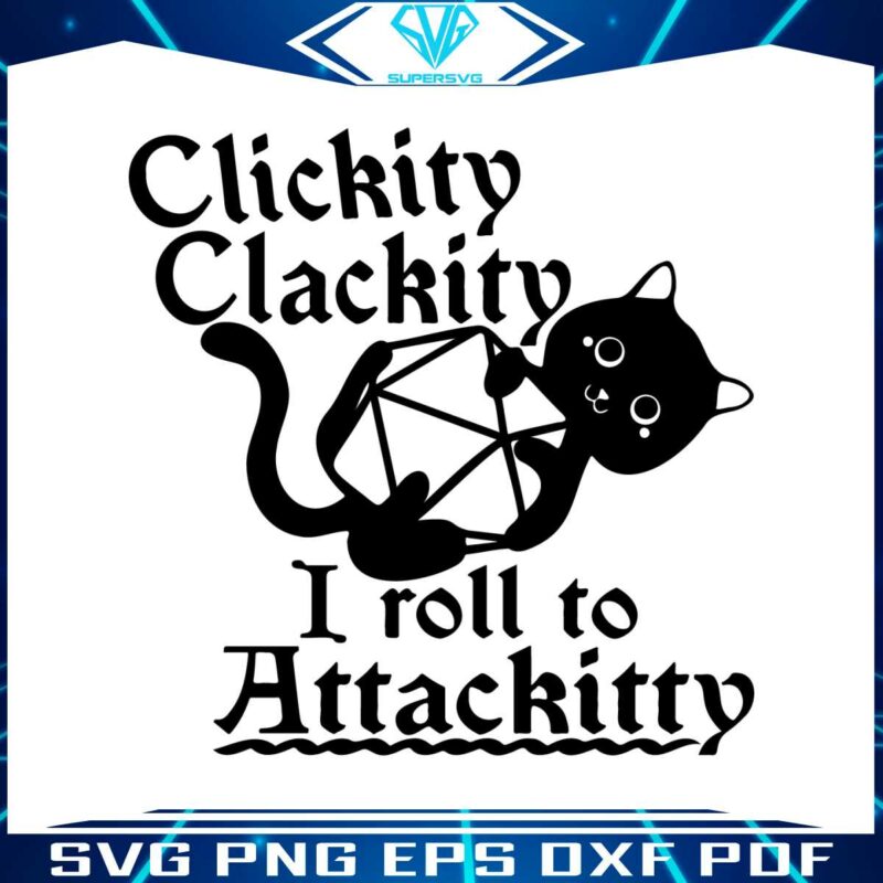 clickity-clackity-i-roll-attackitty-svg-graphic-design-file