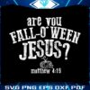 vintage-are-you-falloween-jesus-christian-svg-digital-file