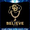 colorado-buffs-do-you-believe-now-svg-graphic-design-file
