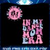 in-my-dance-mom-era-svg-dance-mama-svg-digital-cricut-file
