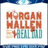 morgan-wallen-is-my-real-dad-funny-svg-digital-cricut-file