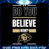 do-you-believe-now-colorado-university-svg-file-for-cricut