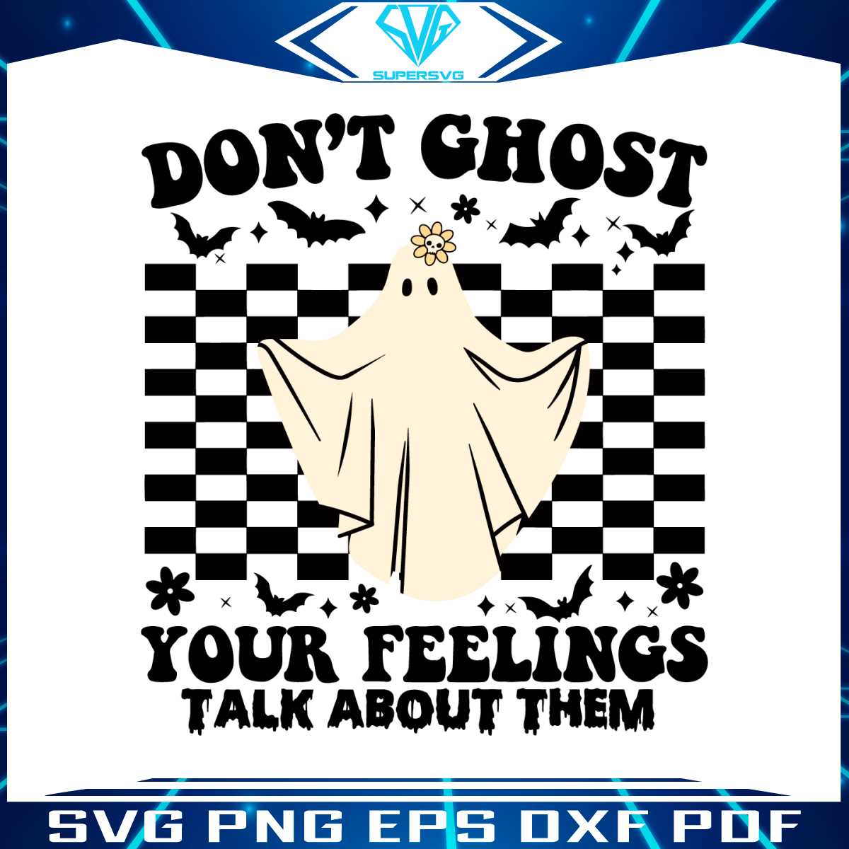 dont-ghost-your-feelings-talk-about-them-svg-digital-file