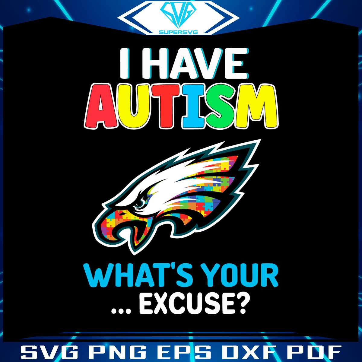 philadelphia-eagles-i-have-autism-whats-your-excuse-svg-file