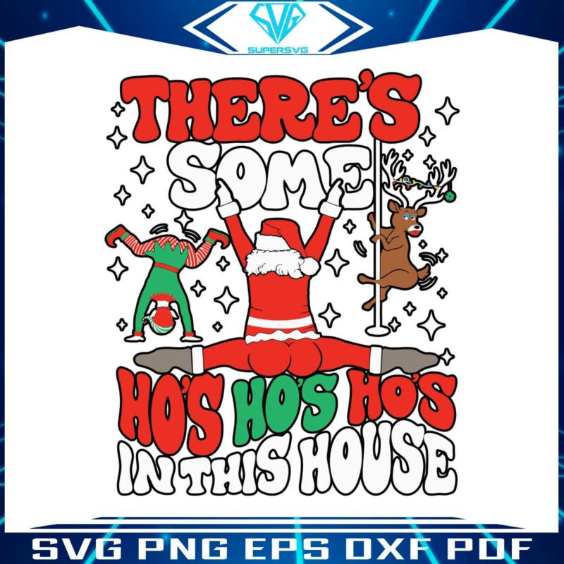 theres-some-hos-in-this-house-funny-santa-svg-digital-files
