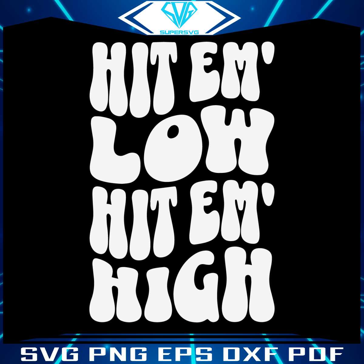 hit-em-low-hit-em-high-philly-fans-svg-digital-file