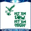 hit-em-low-hit-em-high-eagles-football-svg-cricut-file