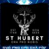 catholic-st-hubert-hunting-ora-pro-nobis-svg-digital-file