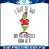 i-may-be-bad-but-im-perfectly-good-at-it-grinch-parody-svg