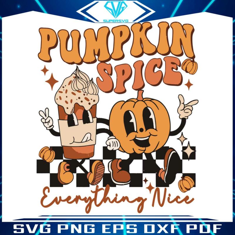 cute-pumpkin-spice-everything-nice-svg-graphic-design-file