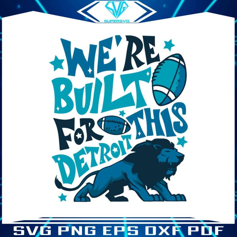 detroit-lions-we-are-built-for-this-detroit-svg-digital-file