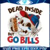 buffalo-bills-dead-inside-but-go-bills-svg-digital-cricut-file