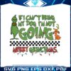 if-i-cant-bring-my-dog-im-not-going-merry-grinchmas-svg