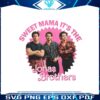 sweet-mama-its-the-jonas-brothers-png-sublimation-file