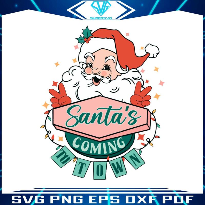 retro-christmas-santa-is-coming-to-town-svg-digital-file