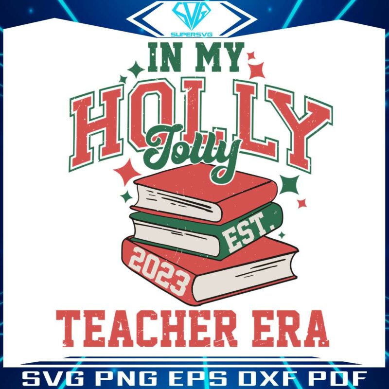 in-my-holly-jolly-teacher-era-svg-cutting-digital-file