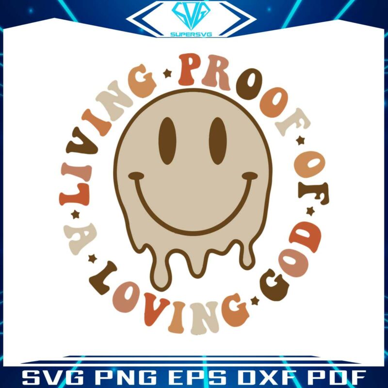 living-proof-of-a-loving-god-quote-smiley-face-svg-file