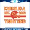 karma-is-a-tight-end-est-2023-football-svg-design-file