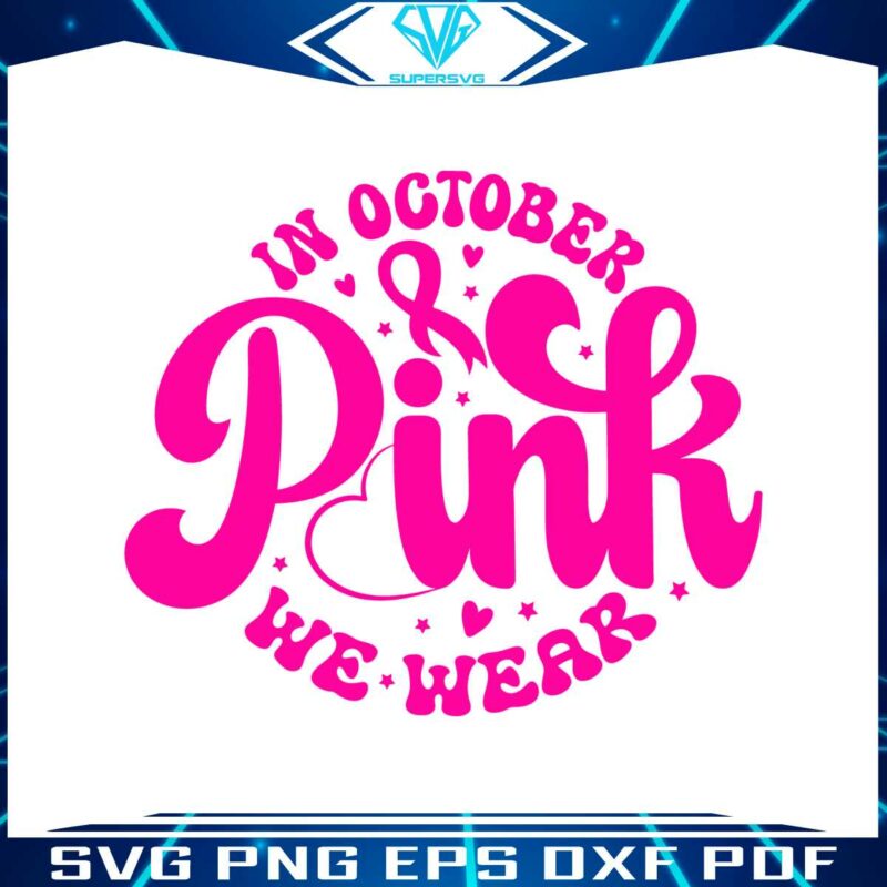 in-october-we-wear-pink-breast-cancer-month-svg-download
