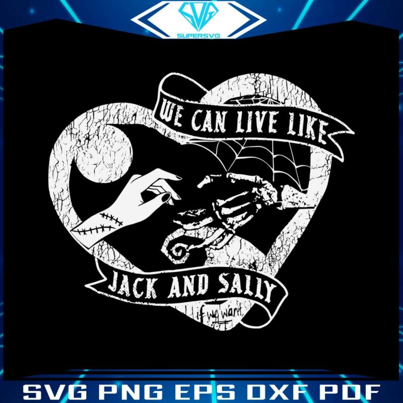 we-can-live-like-jack-and-sally-svg-graphic-design-file
