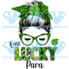 One Lucky Para Messy Bun Shamrock Cricut Svg Files