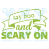 Say Boo And Scary On Svg, Halloween Svg, Halloween Say Boo Svg